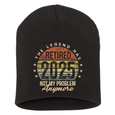 Retired 2025 Not My Problem Anymore Retirement Gifts Dad Short Acrylic Beanie