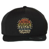 Retired 2025 Not My Problem Anymore Retirement Gifts Dad Wool Snapback Cap