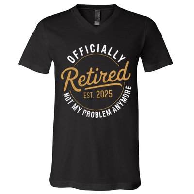 Retired 2025 Not My Problem Anymore Vintage Funny V-Neck T-Shirt