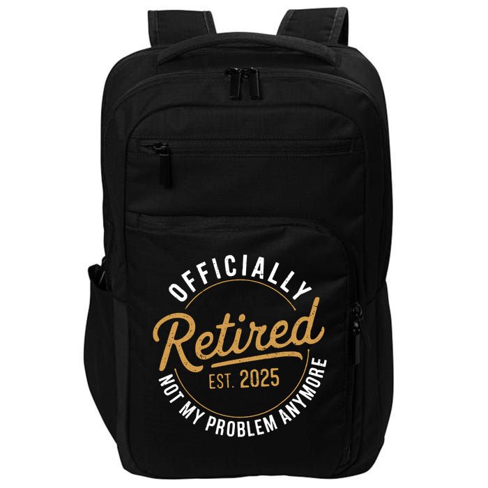 Retired 2025 Not My Problem Anymore Vintage Funny Impact Tech Backpack
