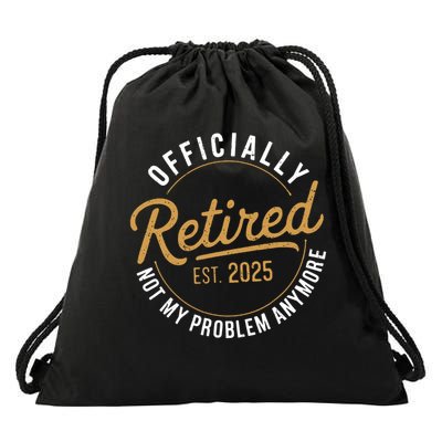 Retired 2025 Not My Problem Anymore Vintage Funny Drawstring Bag