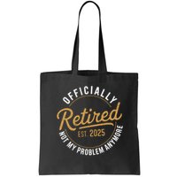 Retired 2025 Not My Problem Anymore Vintage Funny Bag