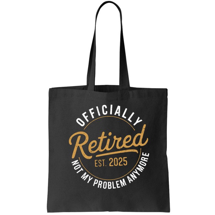 Retired 2025 Not My Problem Anymore Vintage Funny Bag