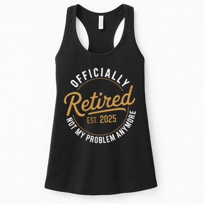 Retired 2025 Not My Problem Anymore Vintage Funny Womens Tank Top