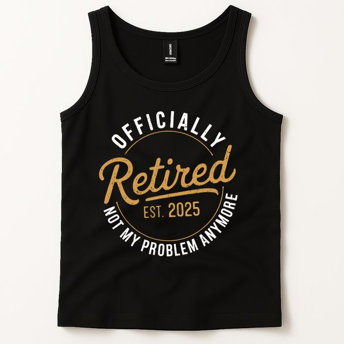 Retired 2025 Not My Problem Anymore Vintage Funny Tank Top