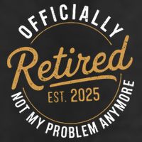 Retired 2025 Not My Problem Anymore Vintage Funny Golf Towel