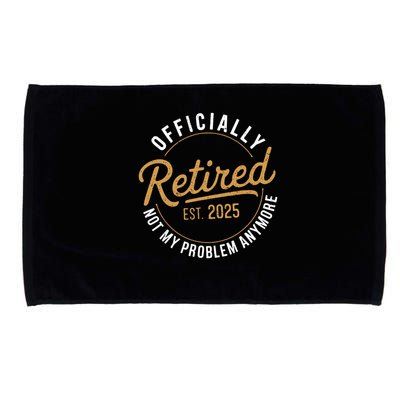 Retired 2025 Not My Problem Anymore Vintage Funny Microfiber Hand Towel