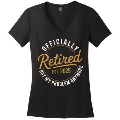 Retired 2025 Not My Problem Anymore Vintage Funny Women's V-Neck T-Shirt