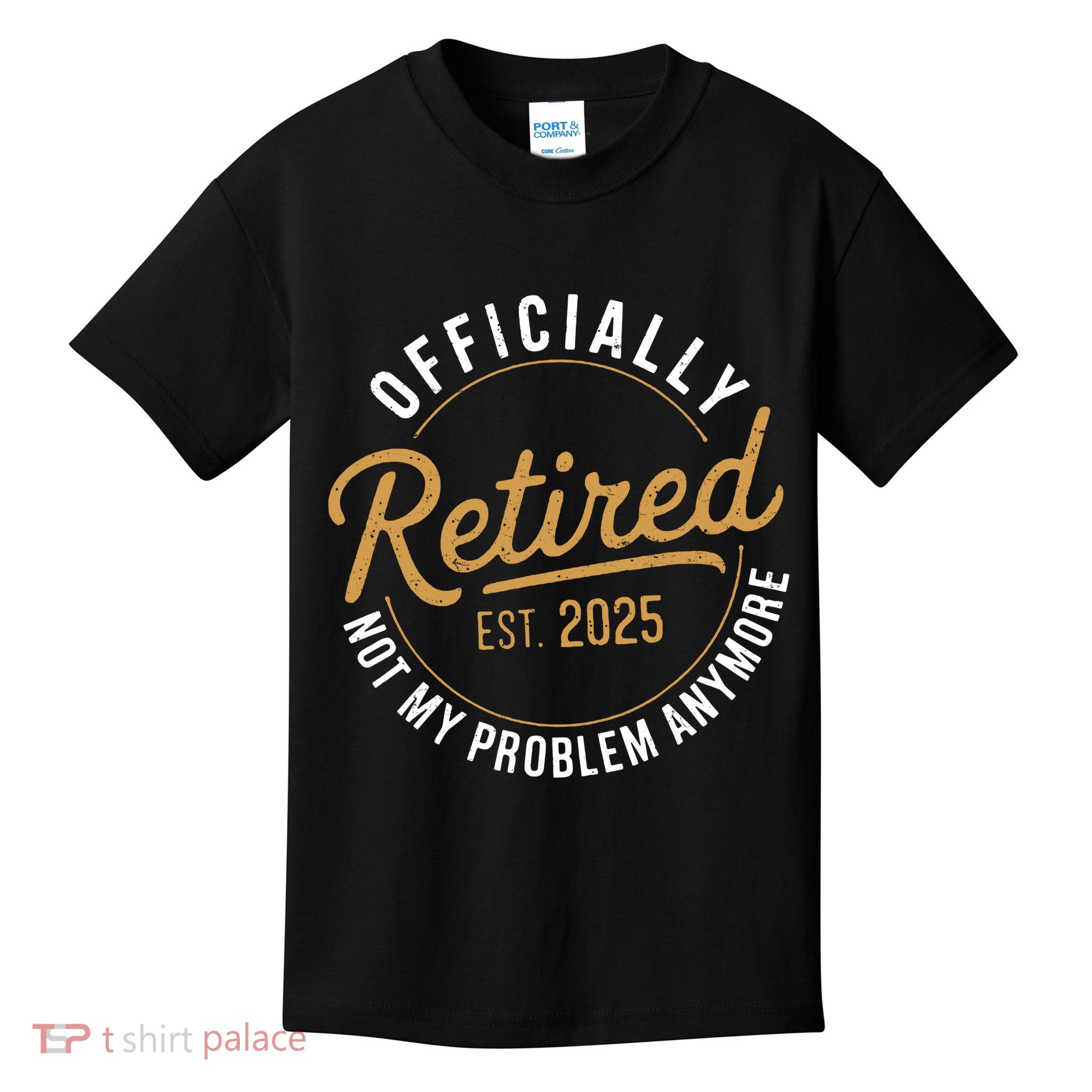Retired 2025 Not My Problem Anymore Vintage Funny Kids T-Shirt