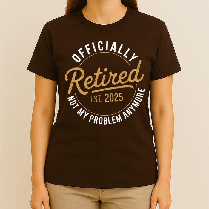 Retired 2025 Not My Problem Anymore Vintage Funny T-Shirt