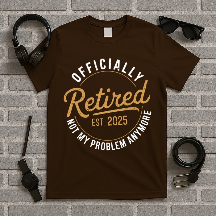Retired 2025 Not My Problem Anymore Vintage Funny T-Shirt