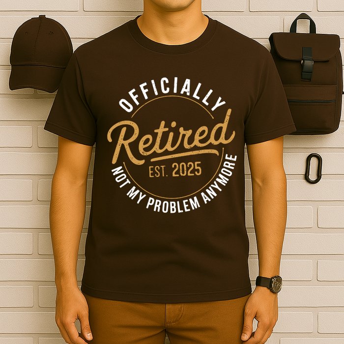 Retired 2025 Not My Problem Anymore Vintage Funny T-Shirt