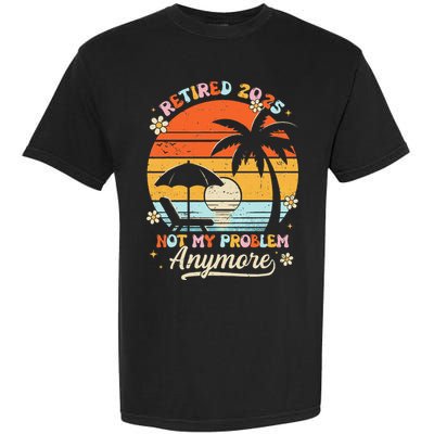 Retired 2025 Not My Problem Anymore Groovy Retirement 2025 Garment-Dyed Heavyweight T-Shirt
