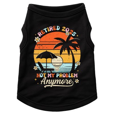 Retired 2025 Not My Problem Anymore Groovy Retirement 2025 Doggie Tank