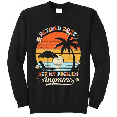 Retired 2025 Not My Problem Anymore Groovy Retirement 2025 Sweatshirt