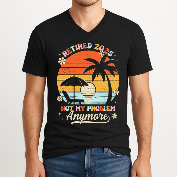 Retired 2025 Not My Problem Anymore Groovy Retirement 2025 V-Neck T-Shirt