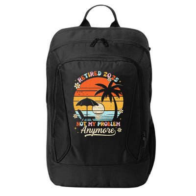 Retired 2025 Not My Problem Anymore Groovy Retirement 2025 City Backpack