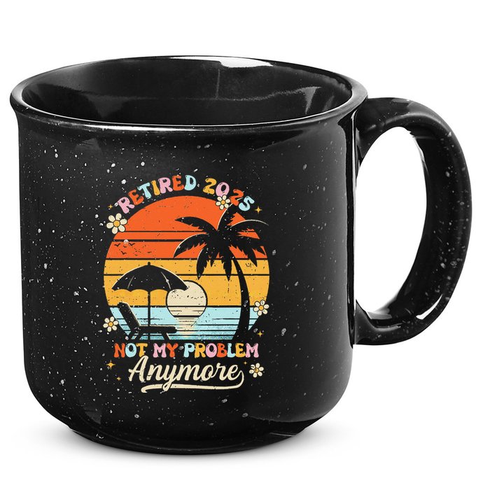 Retired 2025 Not My Problem Anymore Groovy Retirement 2025 15oz Campfire Ceramic Mug