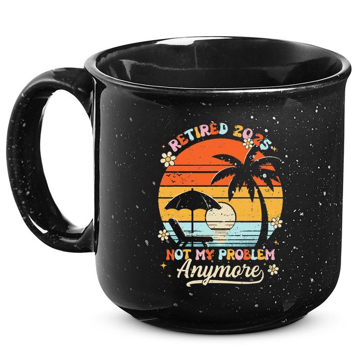 Retired 2025 Not My Problem Anymore Groovy Retirement 2025 15oz Campfire Ceramic Mug