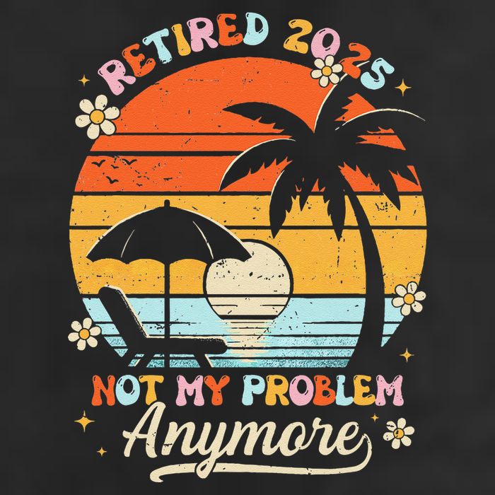 Retired 2025 Not My Problem Anymore Groovy Retirement 2025 Beanie