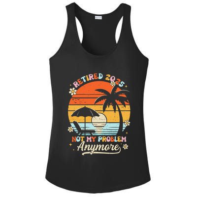 Retired 2025 Not My Problem Anymore Groovy Retirement 2025 Ladies PosiCharge Competitor Racerback Tank