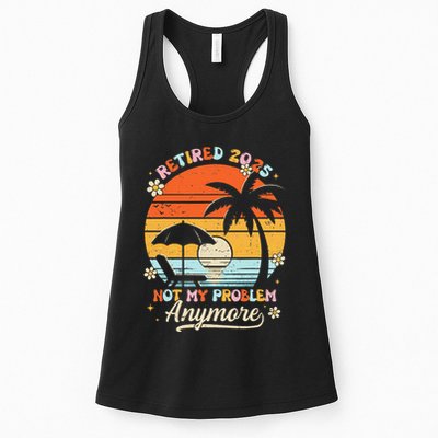 Retired 2025 Not My Problem Anymore Groovy Retirement 2025 Womens Tank Top