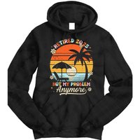 Retired 2025 Not My Problem Anymore Groovy Retirement 2025 Tie Dye Hoodie