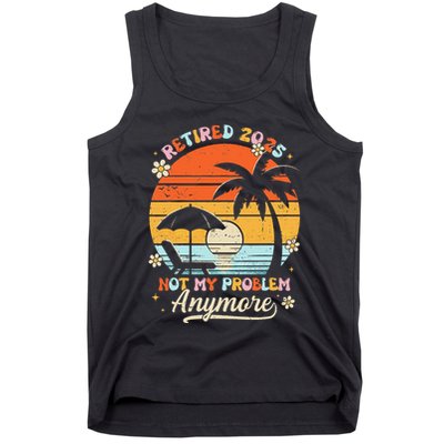 Retired 2025 Not My Problem Anymore Groovy Retirement 2025 Tank Top