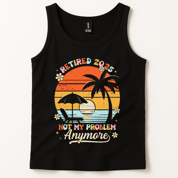 Retired 2025 Not My Problem Anymore Groovy Retirement 2025 Tank Top