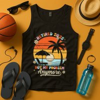 Retired 2025 Not My Problem Anymore Groovy Retirement 2025 Tank Top