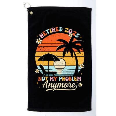 Retired 2025 Not My Problem Anymore Groovy Retirement 2025 Golf Towel
