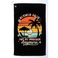 Retired 2025 Not My Problem Anymore Groovy Retirement 2025 Golf Towel