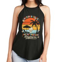 Retired 2025 Not My Problem Anymore Groovy Retirement 2025 Women's Perfect Tri Rocker Tank