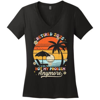 Retired 2025 Not My Problem Anymore Groovy Retirement 2025 Women's V-Neck T-Shirt