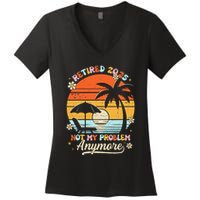 Retired 2025 Not My Problem Anymore Groovy Retirement 2025 Women's V-Neck T-Shirt