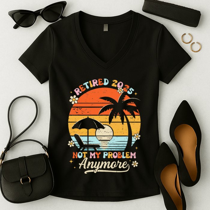 Retired 2025 Not My Problem Anymore Groovy Retirement 2025 Women's V-Neck T-Shirt