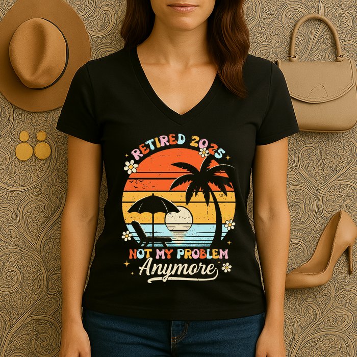 Retired 2025 Not My Problem Anymore Groovy Retirement 2025 Women's V-Neck T-Shirt