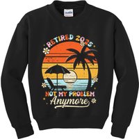 Retired 2025 Not My Problem Anymore Groovy Retirement 2025 Kids Sweatshirt