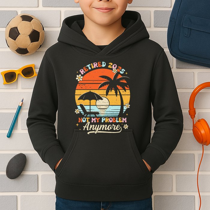 Retired 2025 Not My Problem Anymore Groovy Retirement 2025 Kids Hoodie