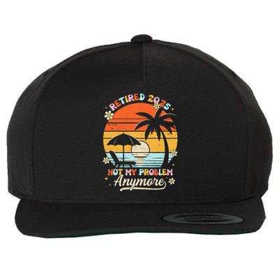 Retired 2025 Not My Problem Anymore Groovy Retirement 2025 Wool Snapback Cap