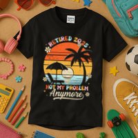 Retired 2025 Not My Problem Anymore Groovy Retirement 2025 Kids T-Shirt