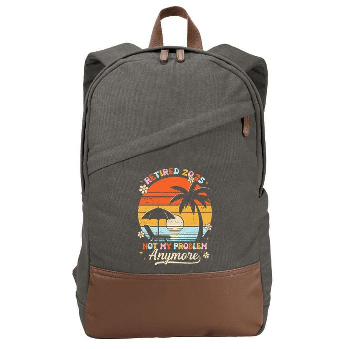 Retired 2025 Not My Problem Anymore Groovy Retirement 2025 Cotton Canvas Backpack