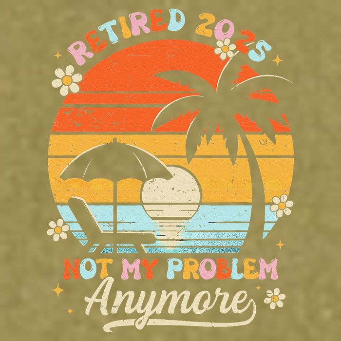Retired 2025 Not My Problem Anymore Groovy Retirement 2025 Garment-Dyed Women's Muscle Tee