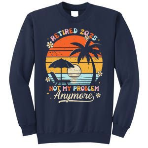 Retired 2025 Not My Problem Anymore Groovy Retirement 2025 Sweatshirt