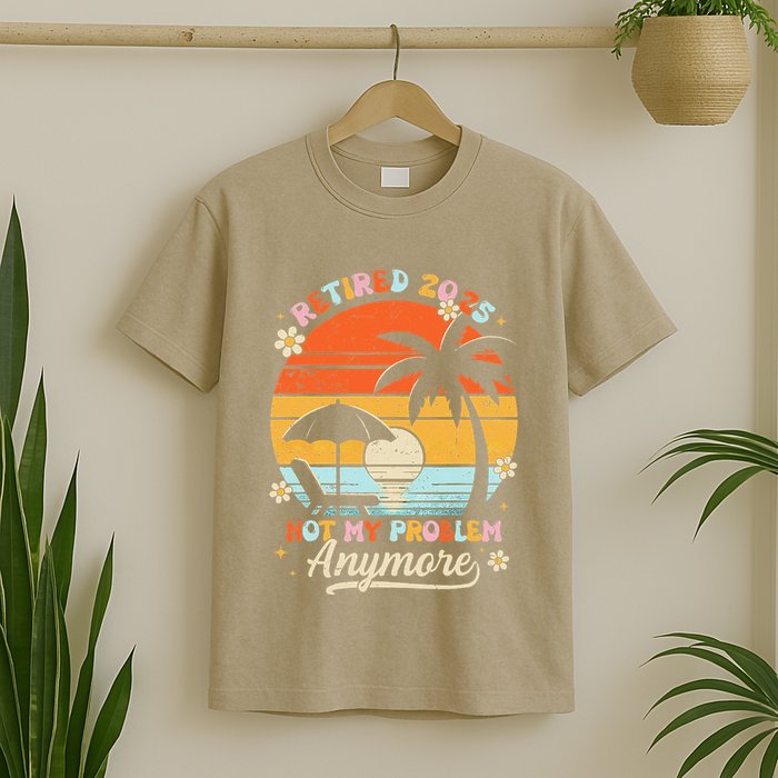 Retired 2025 Not My Problem Anymore Groovy Retirement 2025 T-Shirt