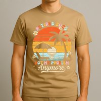 Retired 2025 Not My Problem Anymore Groovy Retirement 2025 T-Shirt
