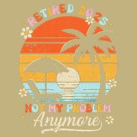 Retired 2025 Not My Problem Anymore Groovy Retirement 2025 T-Shirt