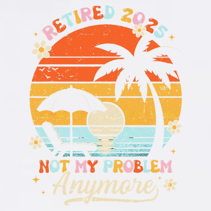 Retired 2025 Not My Problem Anymore Groovy Retirement 2025 Garment-Dyed Sweatshirt