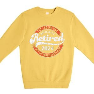 Retired 2024 Not My Problem Anymore Funny Retirement Premium Crewneck Sweatshirt