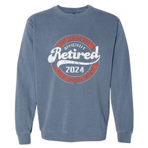 Retired 2024 Not My Problem Anymore Funny Retirement Garment-Dyed Sweatshirt